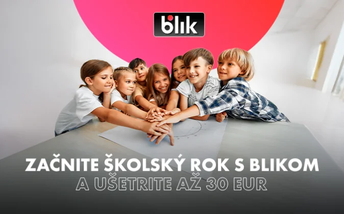 Začnite školský rok s BLIKOM a ušetrite až 30 EUR